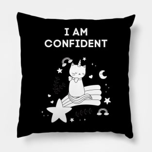 I AM CONFIDENT - FUNNY CAT REMIND YOU THAT YOU ARE CONFIDENT Pillow