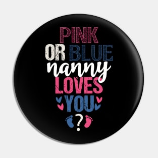 Pink or blue Nanny loves you Pin