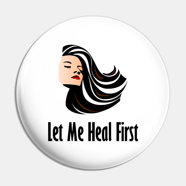 Let Me Heal First Pin by Benny Merch Pearl