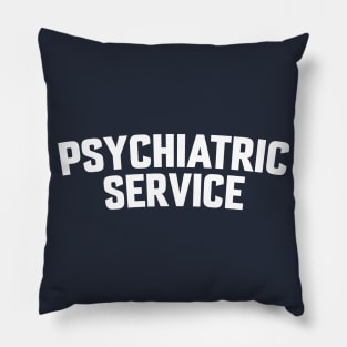 PSYCHIATRIC SERVICE Pillow