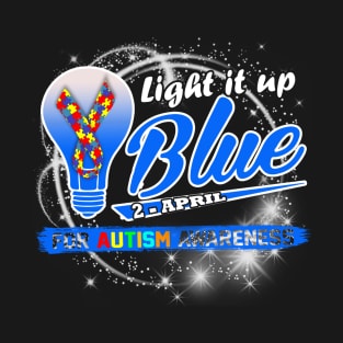 Light It Up Blue For Autism Awareness Day T-Shirt