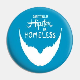 Hipster or Homeless Pin