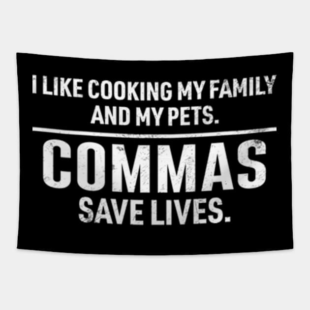 Commas Save Lives. I Like Cooking my Family and My Pets. Tapestry by RiseInspired