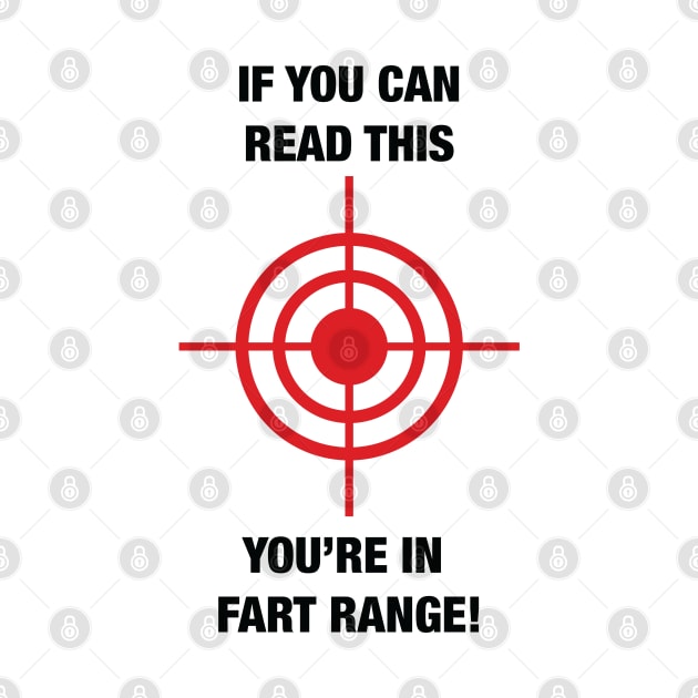 If you can read this. You're in Fart Range by G! Zone