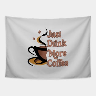 JUST DRINK MORE COFFEE // MOTIVATION QUOTES Tapestry