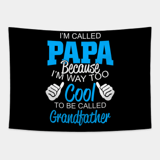 i'm called papa because i'm way too cool to be called grandfather Tapestry