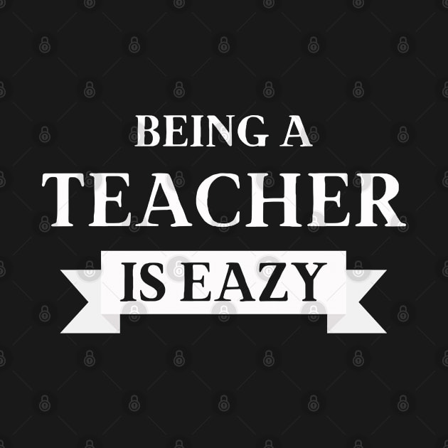 Being a Teacher is eazy by abdelDes