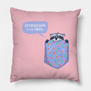 Ecofascism is the Virus Pocket Raccoon Pillow