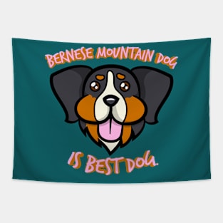 Bernese Mountain Dog Is Best Dog Tapestry