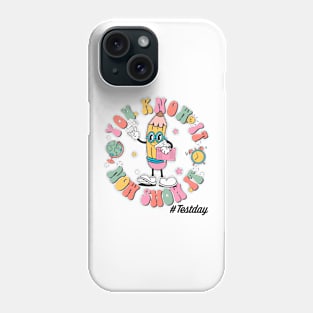 Groovy You Know It Now Show It Testing Day  Kids Funny Phone Case