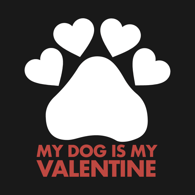 My Dog is my Valentine Dogs for Everyone Valentines Day by deificusArt