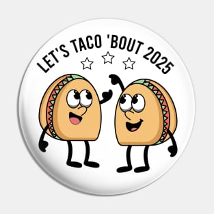 Let's Taco About 2025 Pin