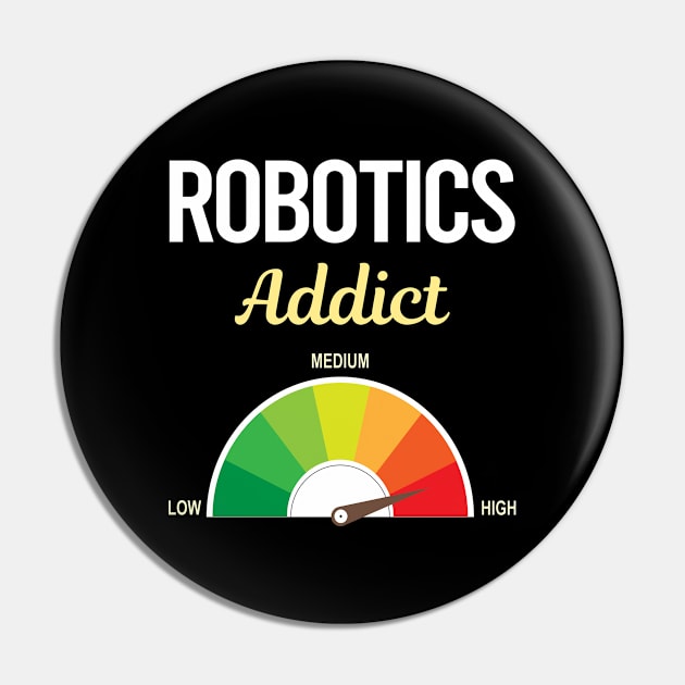 Funny Addict Robotics Robot Robots Pin by symptomovertake