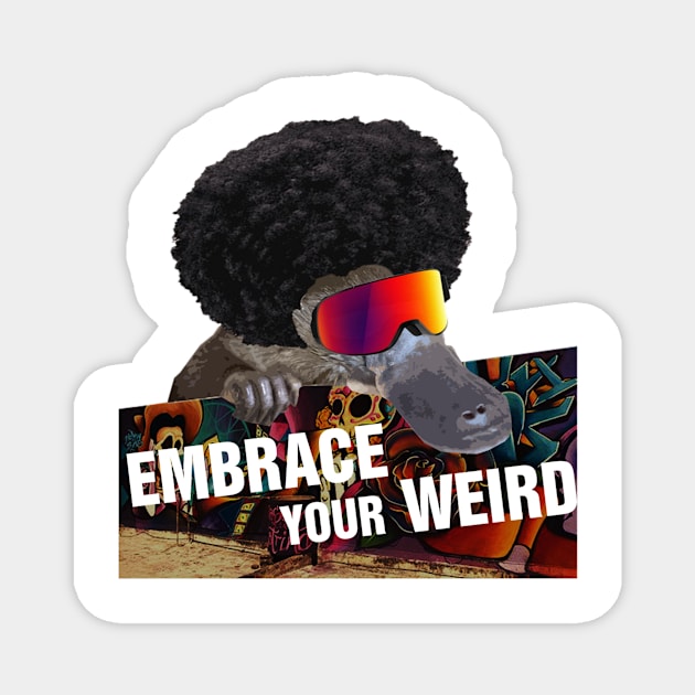 Embrace Your Weird Magnet by richercollections