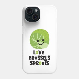 Love Brussels Sprouts Phone Case