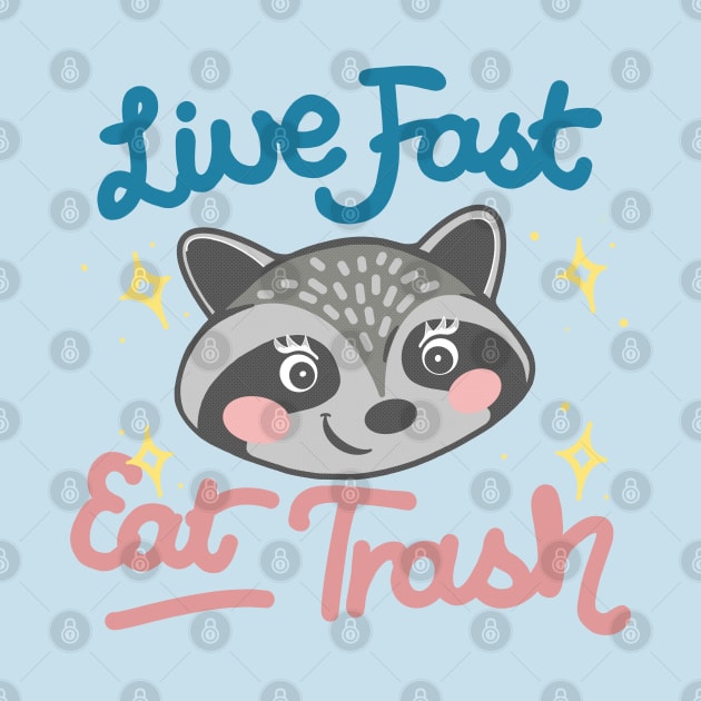 Live Fast, Eat Trash by DankFutura