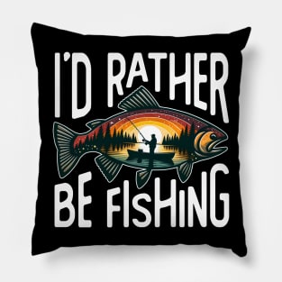 I'd Rather Be Fishing Pillow