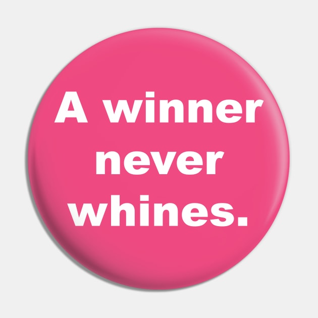 A winner never whines. Pin by Gameshirts