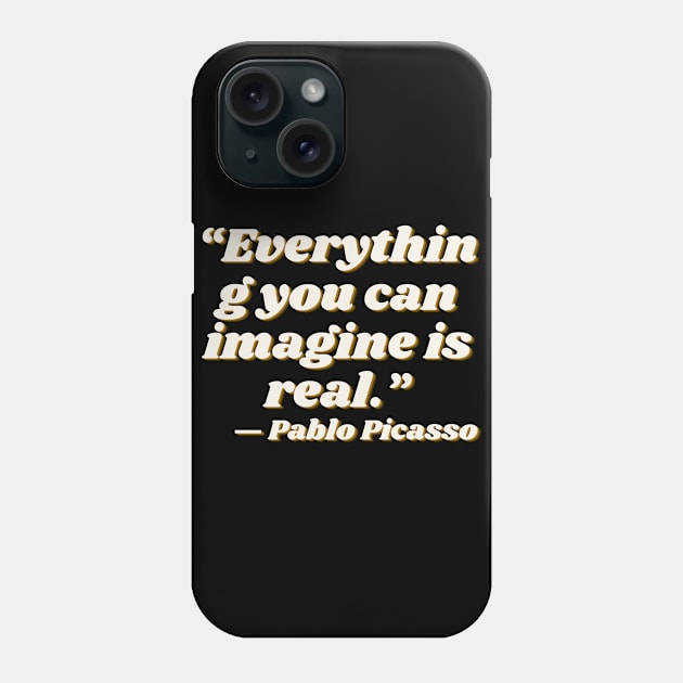 quote Pablo Picasso Phone Case by AshleyMcDonald