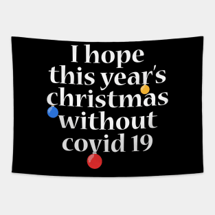 I hope this year's christmas without covid Tapestry