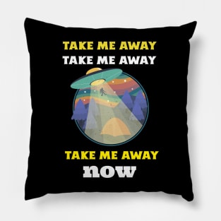 Take Me Away Now Pillow