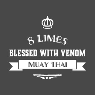 8 Limbs Blessed With Venom T-Shirt