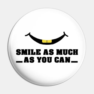 smile as much as you can Pin