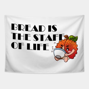 Bread Is The Staff Of Life Tapestry