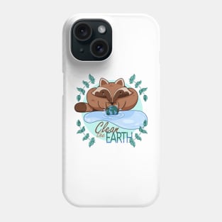 Clean The Earth - Cute Raccoon Design Phone Case