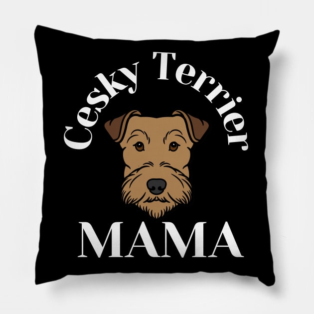 Cesky Terrier Mama Life is better with my dogs Dogs I love all the dogs Pillow by BoogieCreates