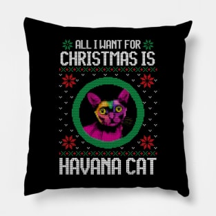 All I Want for Christmas is Havana Cat - Christmas Gift for Cat Lover Pillow