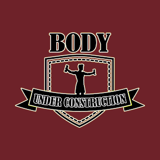 Body Under Construction T-Shirt