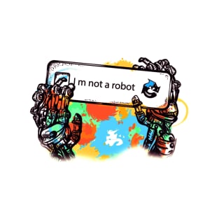 I'm not a robot T-Shirt