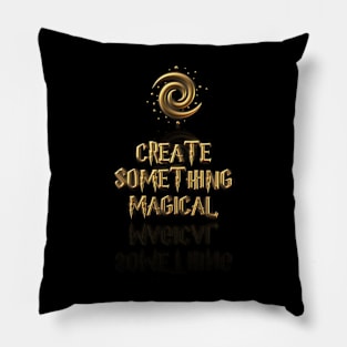 Create something Magical Pillow