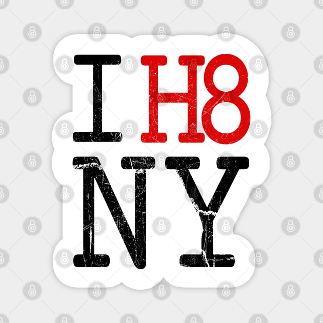 I H8 NY Magnet by OldTony