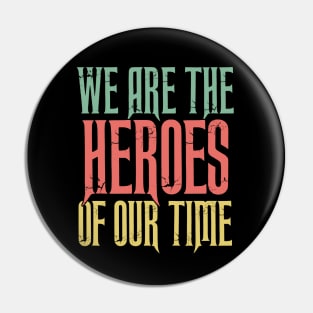 WE Are the HEROES of our Time Daily Positive Quotes Pin