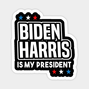 Biden Harris is my President 2020 Magnet