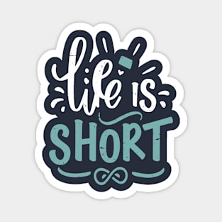 Life is Short Typography Magnet