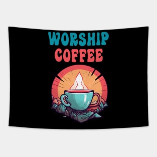 Funny Worship Coffee Gift Funny Coffee Tapestry