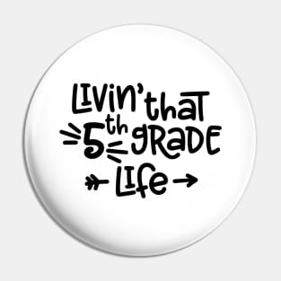 Livin' That 5th Grade Life Funny Kids Back to School Pin