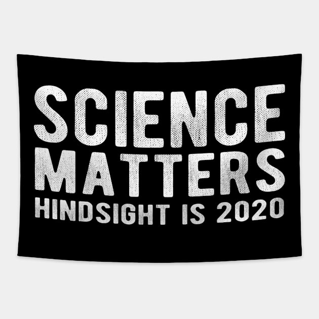 SCIENCE MATTERS Hindsight is 2020 Tapestry by Jitterfly