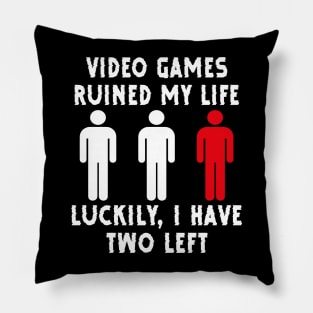 Funny Video Games Ruined My Life Gamers Pillow