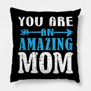 You are an amazing mom Pillow