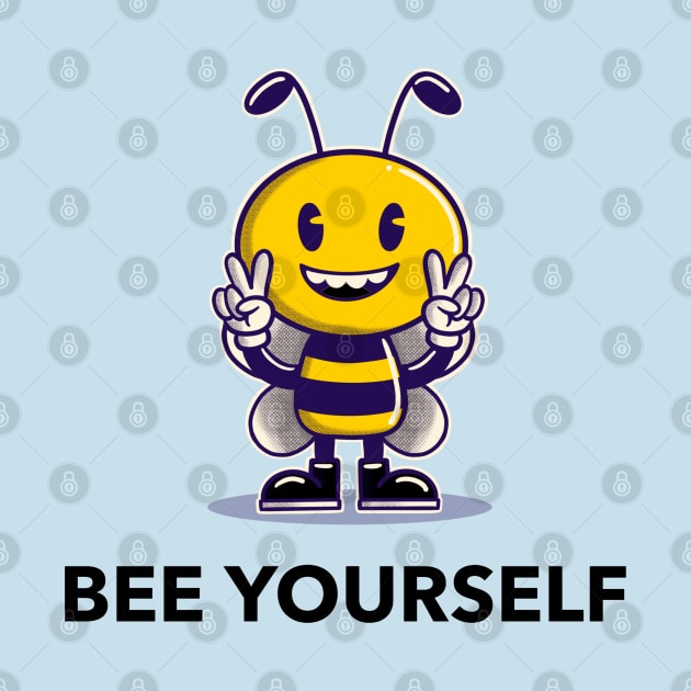 Bee Yourself by ZB Designs