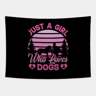 Just a Girl Who Loves Dogs, Funny Gift Tapestry