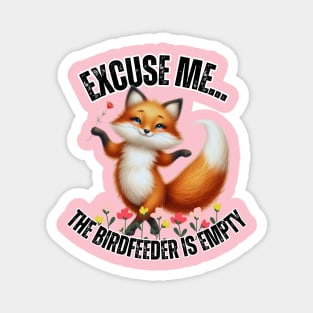 Funny Fox T-Shirt – "Excuse Me… The Birdfeeder Is Empty" – Cute Wildlife & Nature Tee Magnet