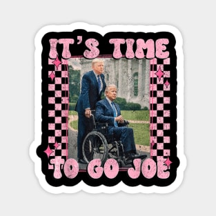 It's Time To Go Joe Shirt Funny Trump 2024 Magnet