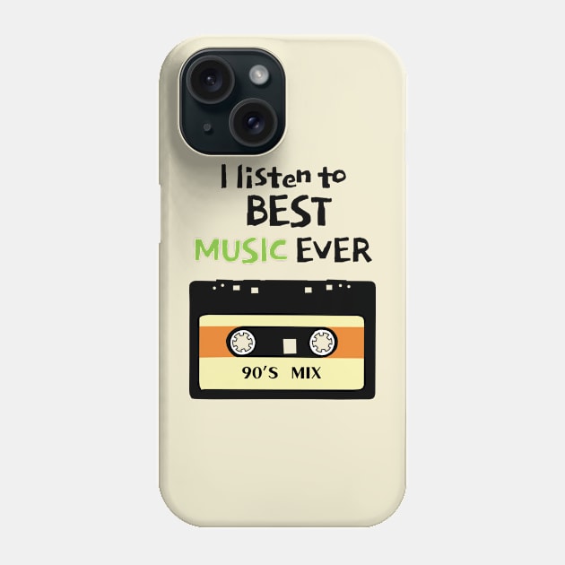 I Listen to Best Music Ever Phone Case by KewaleeTee
