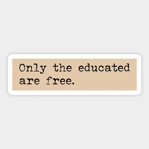 Dark Academia Quotes Only The Educated Are Free Dark Academia Quotes Pegatina Teepublic Mx