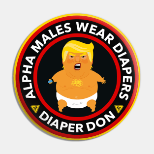 ALPHA MALES WEAR DIAPERS - TRUMP DIAPERS Pin